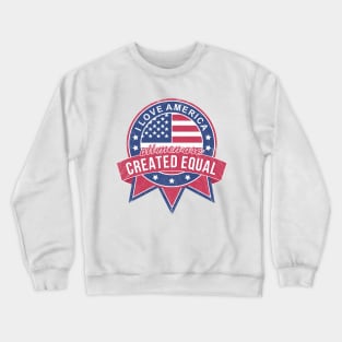 All Men Are Created Equal Crewneck Sweatshirt